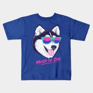 Mush Or Die Kids T-Shirt